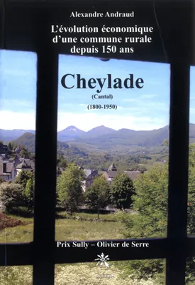 L'evolution economique d'une commune rurale - cheylade (cantal) depuis 150 ans (1800 a 1950), Ceylade, Cantal, 1800-1950