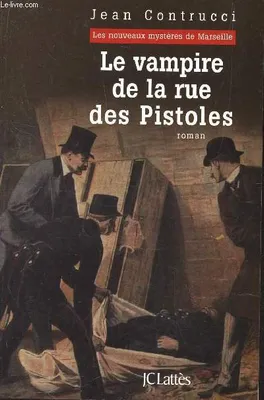 Les nouveaux mystères de Marseille, Le vampire de la rue des Pistoles, roman