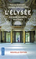 L'Élysée, Histoire, secrets, mystères