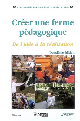 Créer une ferme pédagogique : De l'idée à la réalisation (édition 2007), de l'idée à la réalisation