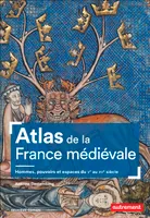 Atlas de la France médiévale, Hommes, pouvoirs et espaces du Ve au XVe siècle