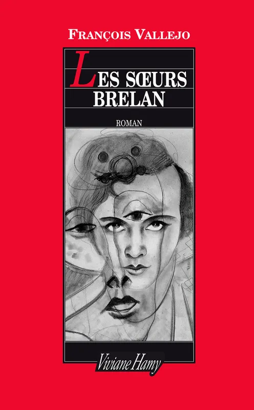 Livres Littérature et Essais littéraires Romans contemporains Francophones Les soeurs Brelan, LES SURS BRELAN François Vallejo