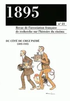 1895, n°21/déc. 1996, Du côté de chez Pathé, 1895-1935