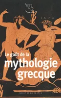 Le goût de la mythologie grecque