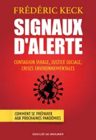 Signaux d'alerte / contagion virale, justice sociale, crises environnementales : comment se préparer, Contagion virale, justice sociale, crises environnementales