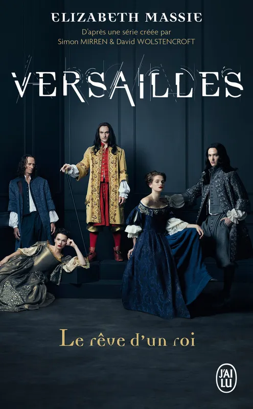 Livres Littérature et Essais littéraires Romans Historiques Versailles, Le rêve d'un roi Elizabeth Massie