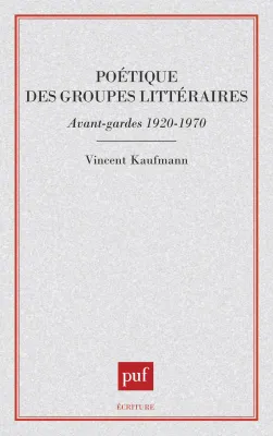 Poétique des groupes littéraires, avant-gardes 1920-1970, avant-gardes 1920-1970
