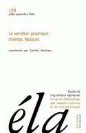 Études de linguistique appliquée - N°3/2010, La variation graphique : champs, facteurs 
