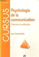 Psychologie de la communication - Théories et méthodes, théories et méthodes