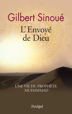 L'envoyé de Dieu , une vie du prophète Muhammad