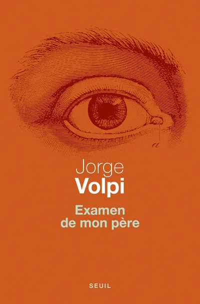 Livres Littérature et Essais littéraires Romans contemporains Etranger Examen de mon père Jorge Volpi