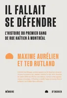 Il fallait se défendre, L’histoire du premier gang de rue haïtien à Montréal