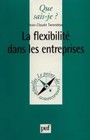 La flexibilité dans les entreprises Tarondeau, Jean-Claude and Que sais-je?
