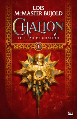 1, Chalion, T1 : Le Fléau de Chalion