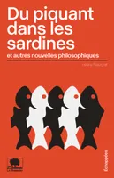 Du piquant dans les sardines, et autres nouvelles philosophiques