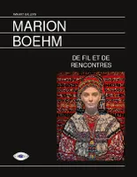 Marion Boehm, Au Fil et de Rencontres