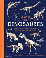 Le livre des dinosaures / ces animaux préhistoriques qui battent des records