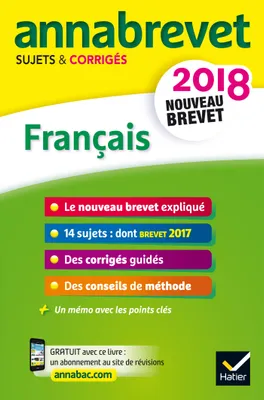 Annales Annabrevet 2018 Français 3e, sujets et corrigés, nouveau brevet