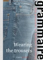 Wearing the trousers, The grammar of Western clothing