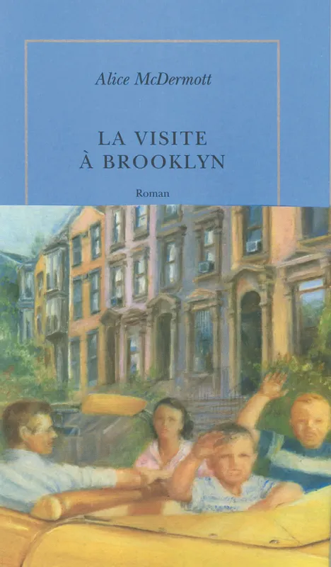 La visite à Brooklyn, roman Alice McDermott