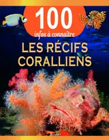 Les récifs coralliens - 100 infos à connaître