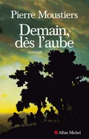 DEMAIN, DES L'AUBE, roman