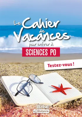 Le cahier de vacances pour entrer à Sciences Po, Testez-vous !