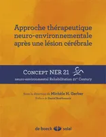 Approche thérapeutique neuro-environnementale après une lésion cérébrale, Concept NER 21 - Neuro-environmental 21st Century