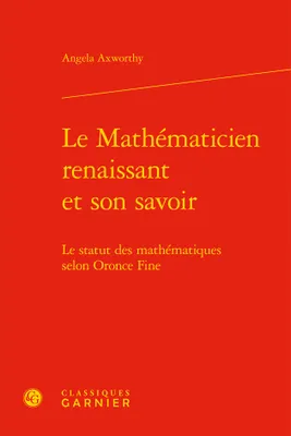 Le Mathématicien renaissant et son savoir, Le statut des mathématiques selon Oronce Fine