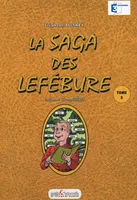 Tome 5, La saga des Lefébure