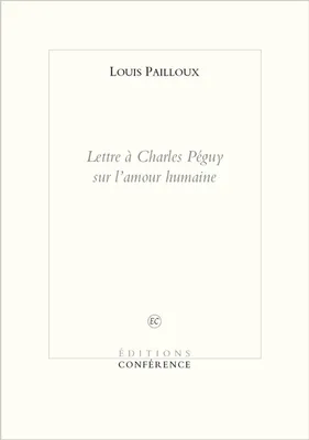 Lettre à Charles Péguy sur l'amour humaine [sic]