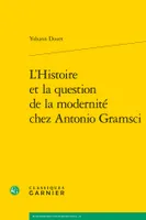 L'histoire et la question de la modernité chez Antonio Gramsci