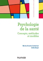 Psychologie de la santé - 2e éd. - Concepts, méthodes et modèles, Concepts, méthodes et modèles