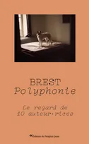 Brest Polyphonie, Le regard de 10 auteur·ices