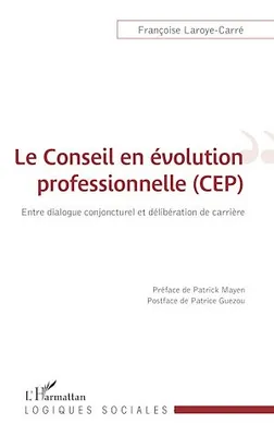 Le conseil en évolution professionnelle (CEP), Entre dialogue conjoncturel et délibération de carrière