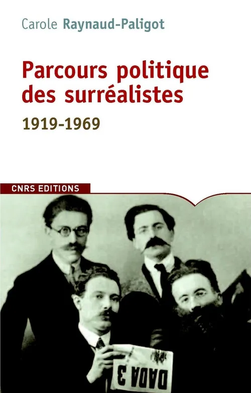 Livres Littérature et Essais littéraires Parcours politique des surréalistes. 1919-1969, 1919-1969 Carole Reynaud Paligot