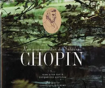 Les Promenades de Frédéric Chopin Patte, Jean-Yves; Queneau, Jacqueline and Fleurent, Christine