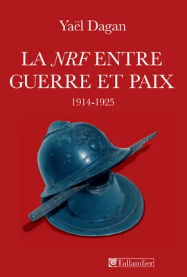 La NRF, entre guerre et paix, 1914 - 1925