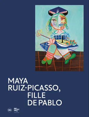 Maya Ruiz-Picasso, fille de Pablo, [exposition, paris, musée national picasso-paris, 16 avril-31 décembre 2022]