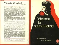 Victoria la scandaleuse, la vie extraordinaire de Victoria Woodhull, 1838-1927