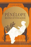 1, Le Chant des déesses, T1 : Pénélope, Reine d'Ithaque (édition reliée)