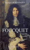 Foucquet, coupable ou victime ?