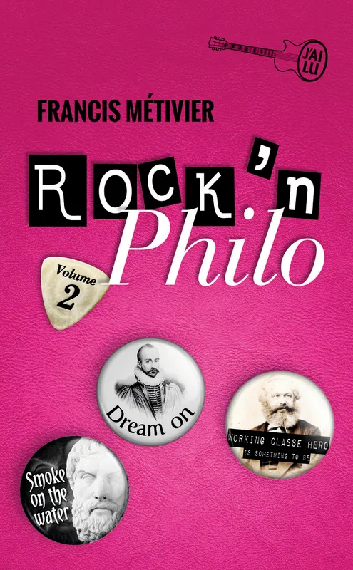 Livres Sciences Humaines et Sociales Philosophie 2, Rock'n philo, Volume 2 Francis Métivier