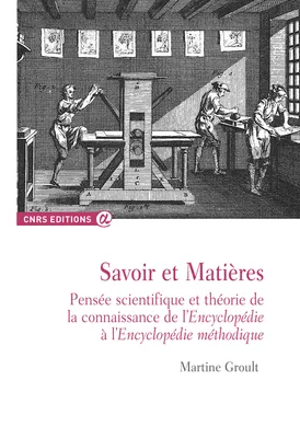 Savoir et Matières, Pensée scientifique et théorie de la connaissance de l’Encyclopédie à l’Encyclopédie méthodique