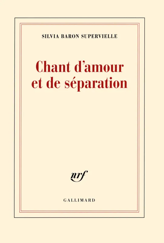 Livres Littérature et Essais littéraires Romans contemporains Francophones Chant d'amour et de séparation Silvia Baron Supervielle