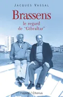 Brassens: le regard de 'gibraltar', Le regard de Gibraltar