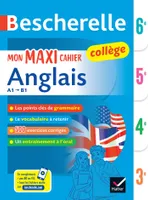 Bescherelle collège - Mon maxi cahier d'anglais (6e, 5e, 4e, 3e), règles et exercices corrigés (grammaire, vocabulaire, prononciation)