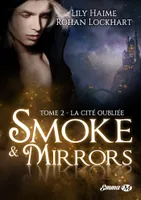 Smoke & mirrors, 2, Smoke and Mirrors, T2 : La Cité oubliée