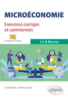 Microéconomie. Exercices corrigés et commentés. L3 & Master