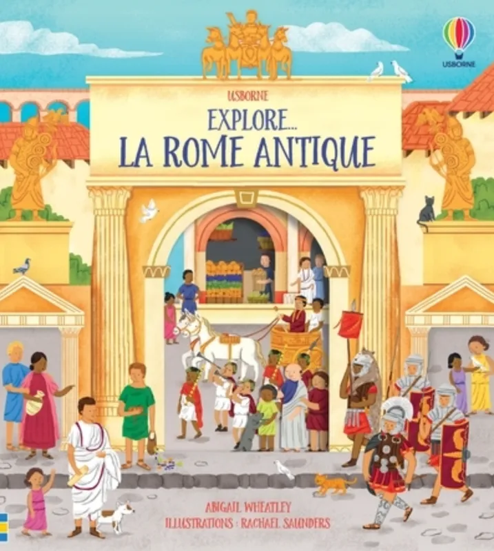 La Rome antique - Explore... Jane Chisholm, Abigail Wheatley